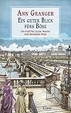 Ein guter Blick fürs Böse: Ein Fall für Lizzie Martin und Benjamin Ross. Martin & Ross, Bd. 4 (Viktorianische Krimis) - Ann Granger