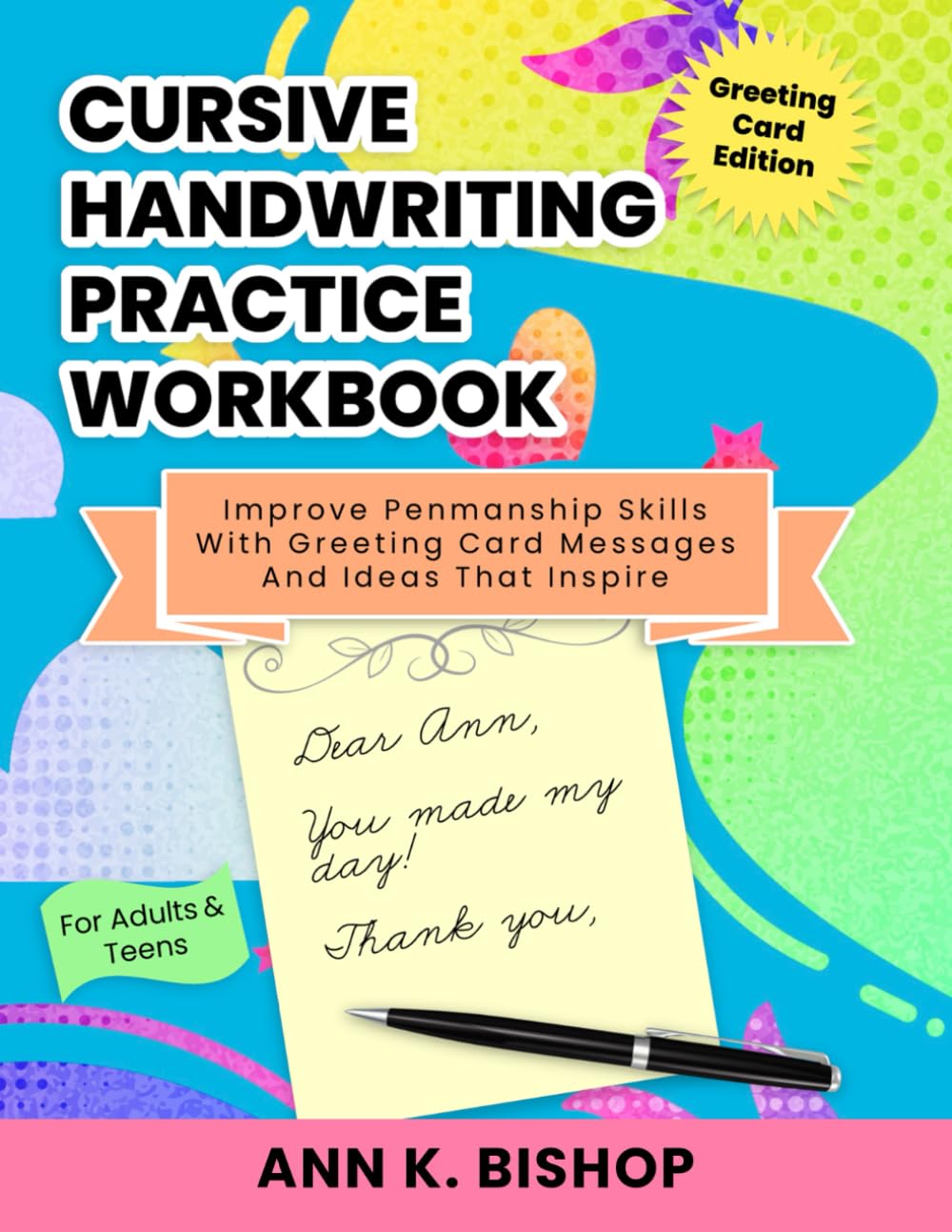 Cursive Handwriting Practice Workbook: Improve Penmanship Skills With Greeting Card Messages And Ideas That Inspire For Adults And Teens