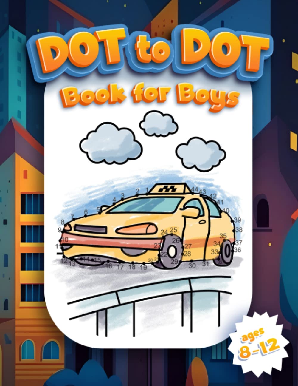 Dot to Dot Book for Boys Ages 8-12: 50 Exciting Connect the Dots Puzzles of Cars, Trucks, Dinos and Other Boys' Things