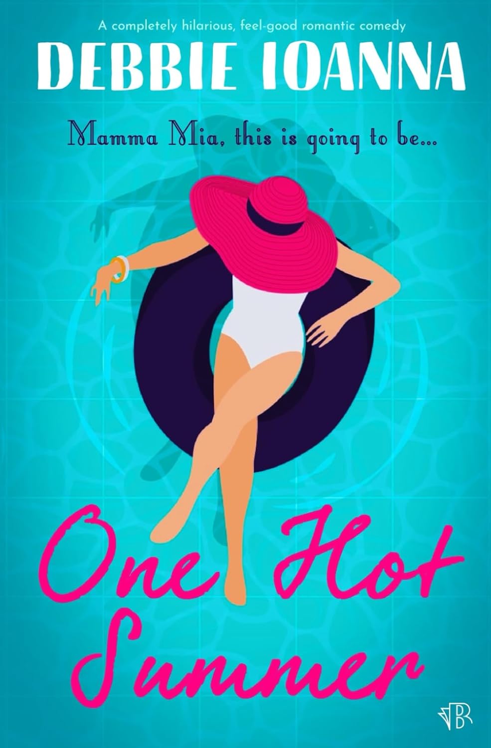 One Hot Summer: A completely hilarious feel-good romantic comedy