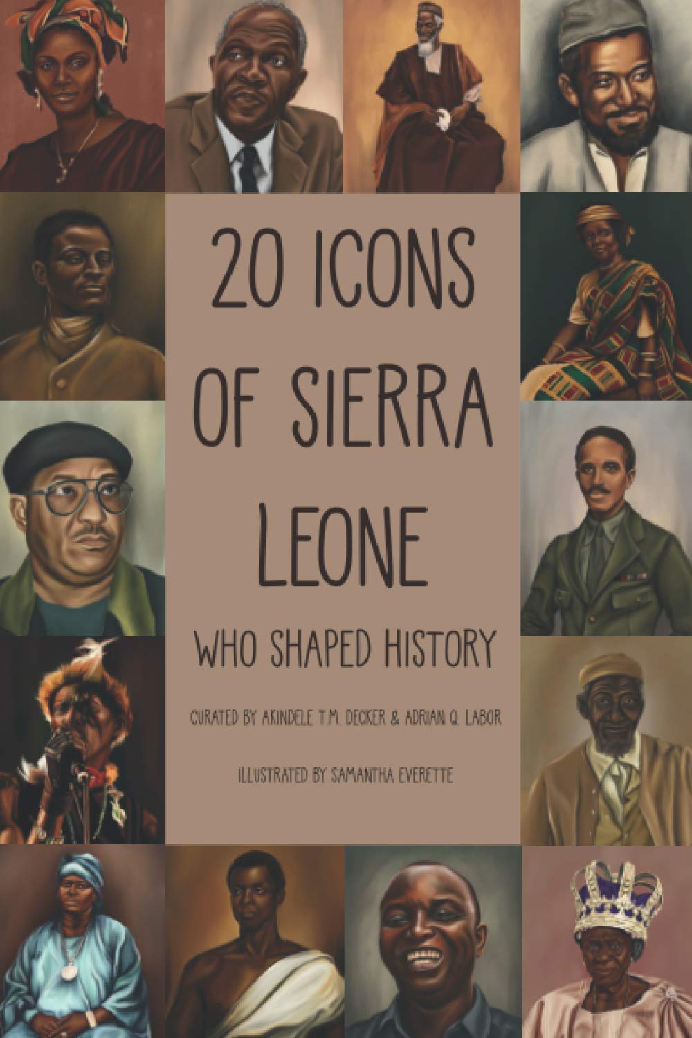 20 Icons of Sierra Leone: Who Shaped History (Sierra Leone Icon Series)