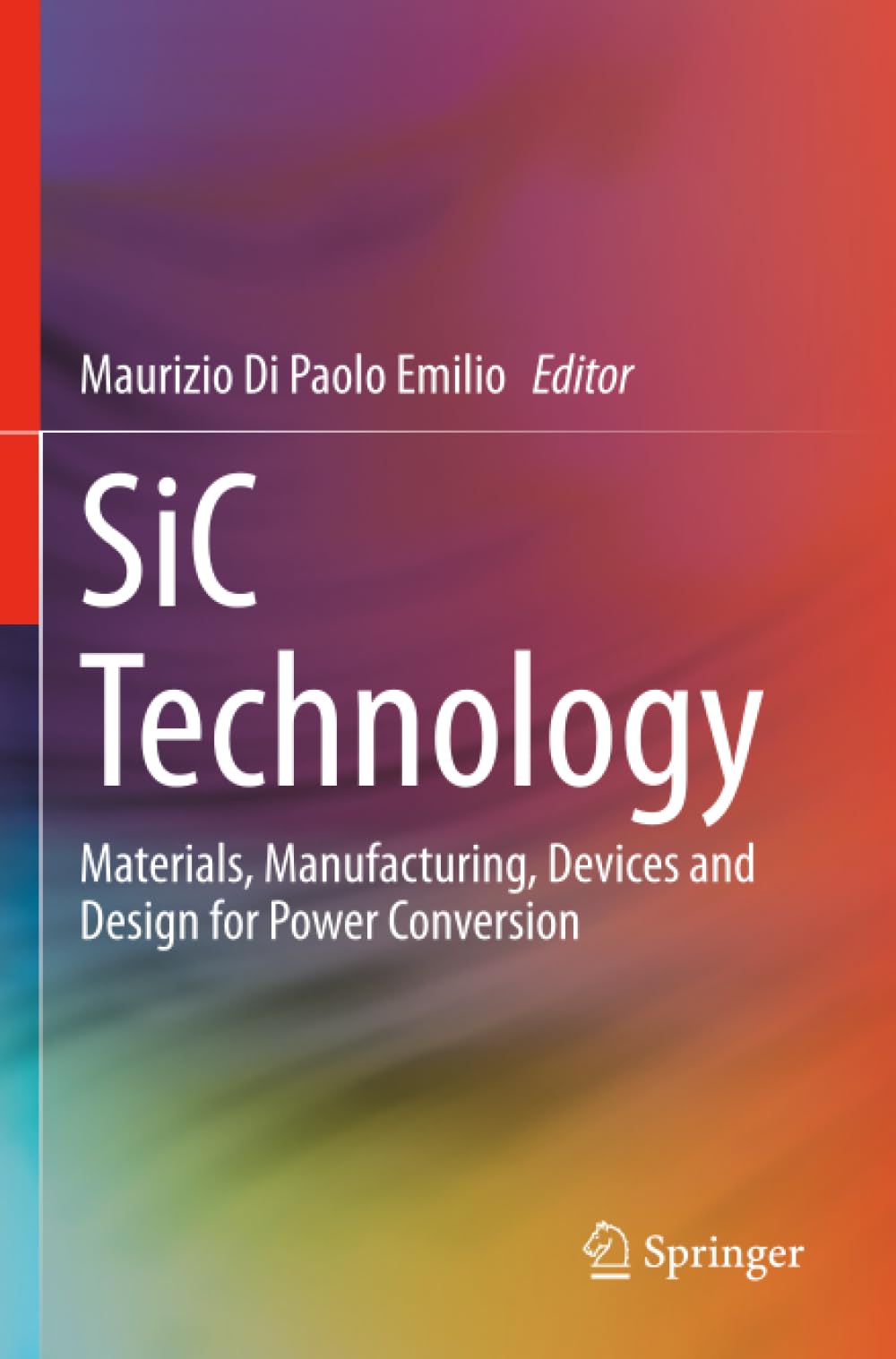 SiC Technology: Materials, Manufacturing, Devices and Design for Power Conversion