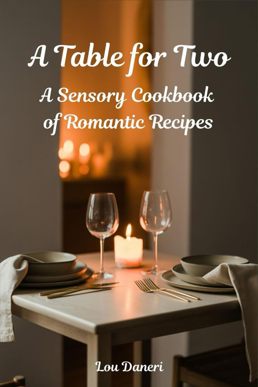A Table for Two: A Sensory Cookbook of Romantic Recipes (The Mixologist’s Library)