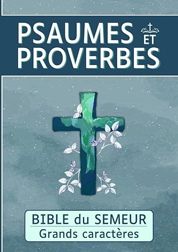 Psaumes et Proverbes - Bible du Semeur: La sainte Bible en grands caractères Format A4 - livre pour malvoyant très gros caractères - Existe aussi pour les 4 évangiles, les Psaumes, les Proverbes