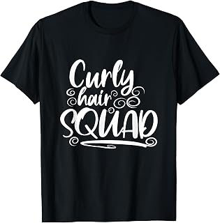 Curly Curls Hairstyle Quotes - Curled Hair T-Shirt