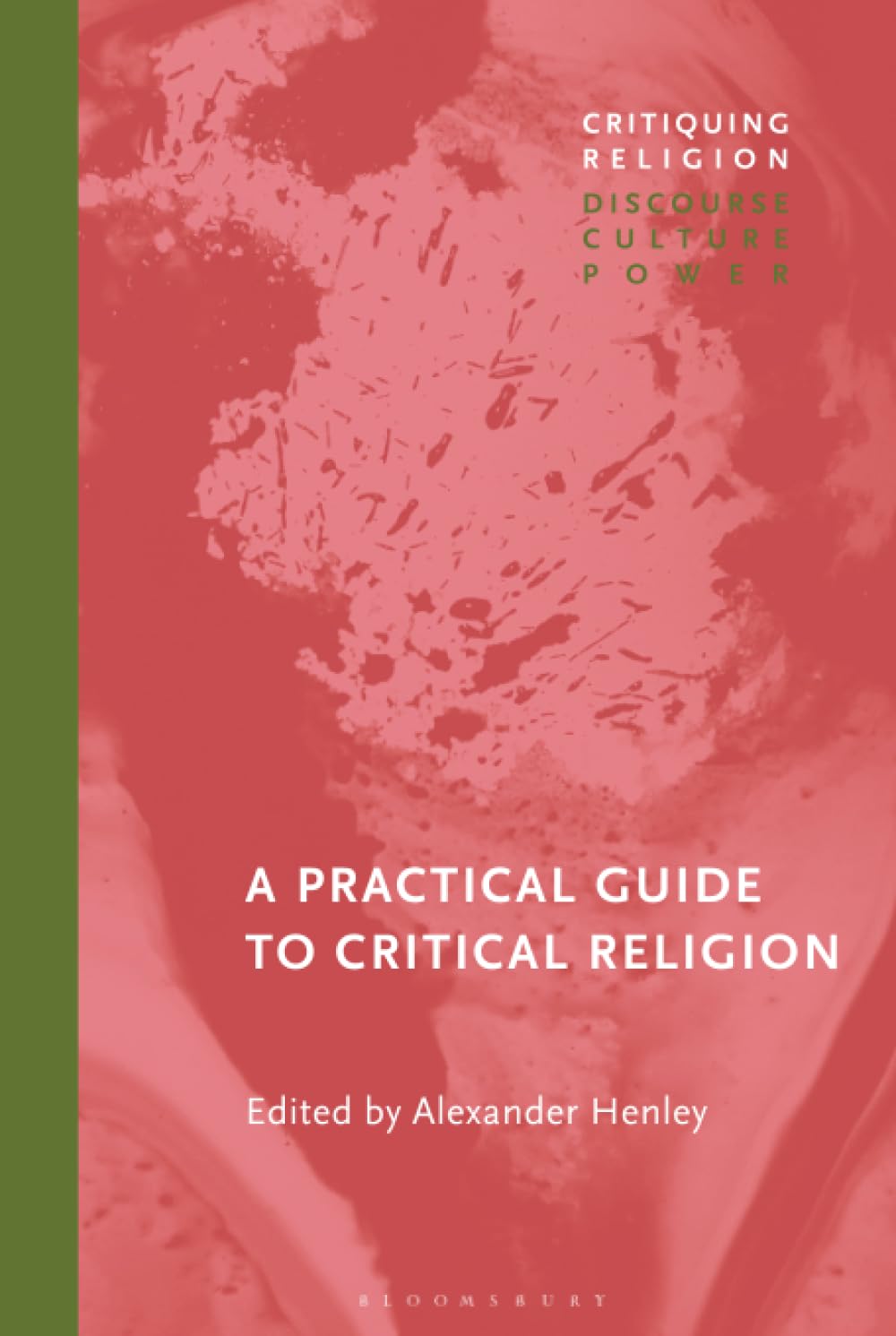 Practical Guide to Critical Religion, A (Critiquing Religion: Discourse, Culture, Power)