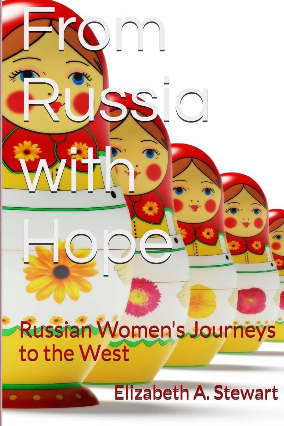 From Russia with Hope: Russian Women's Journeys to the West