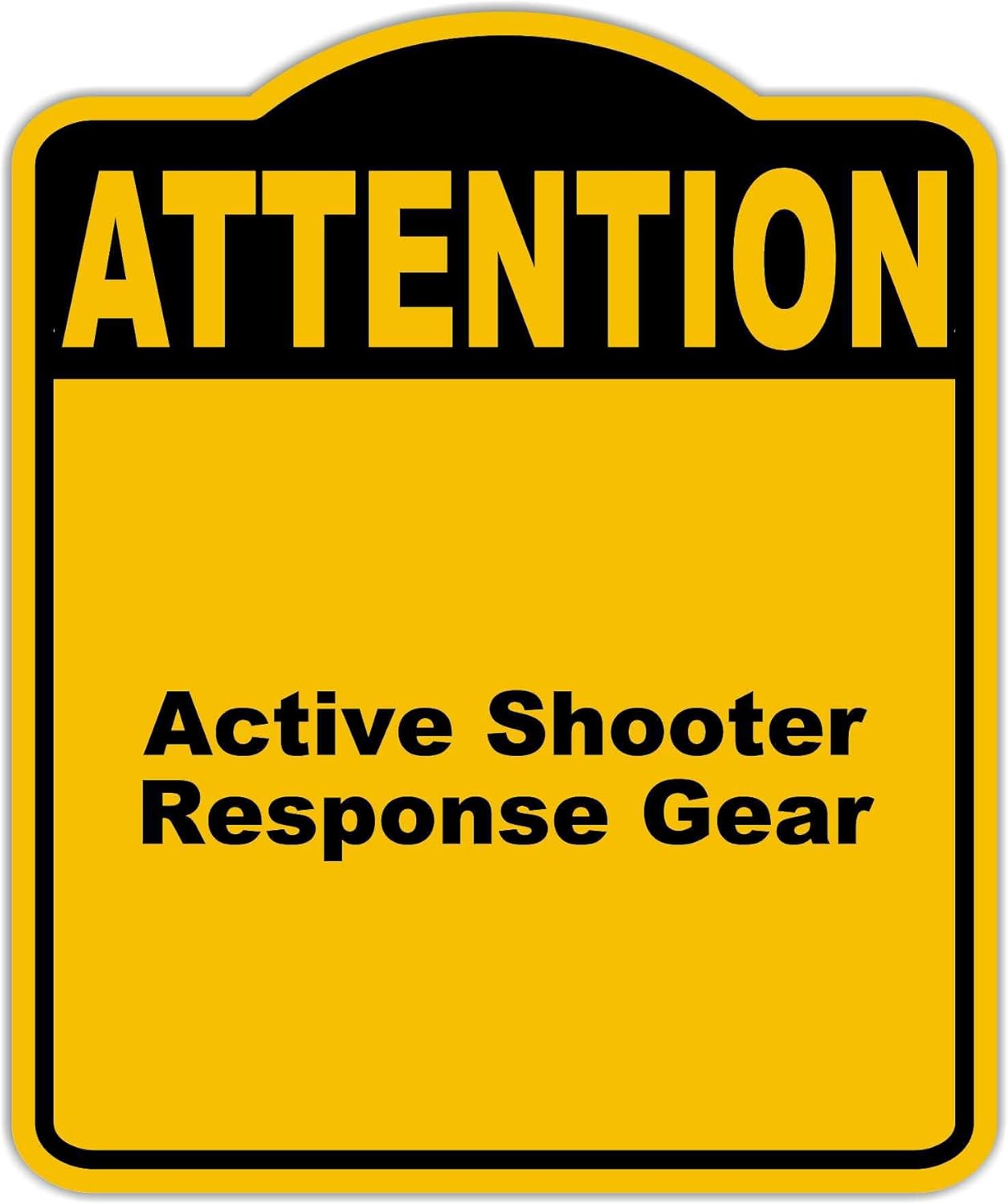 Active Shooter Response Gear Attention Yellow Black Aluminum Composite Sign 20 x 24 inches