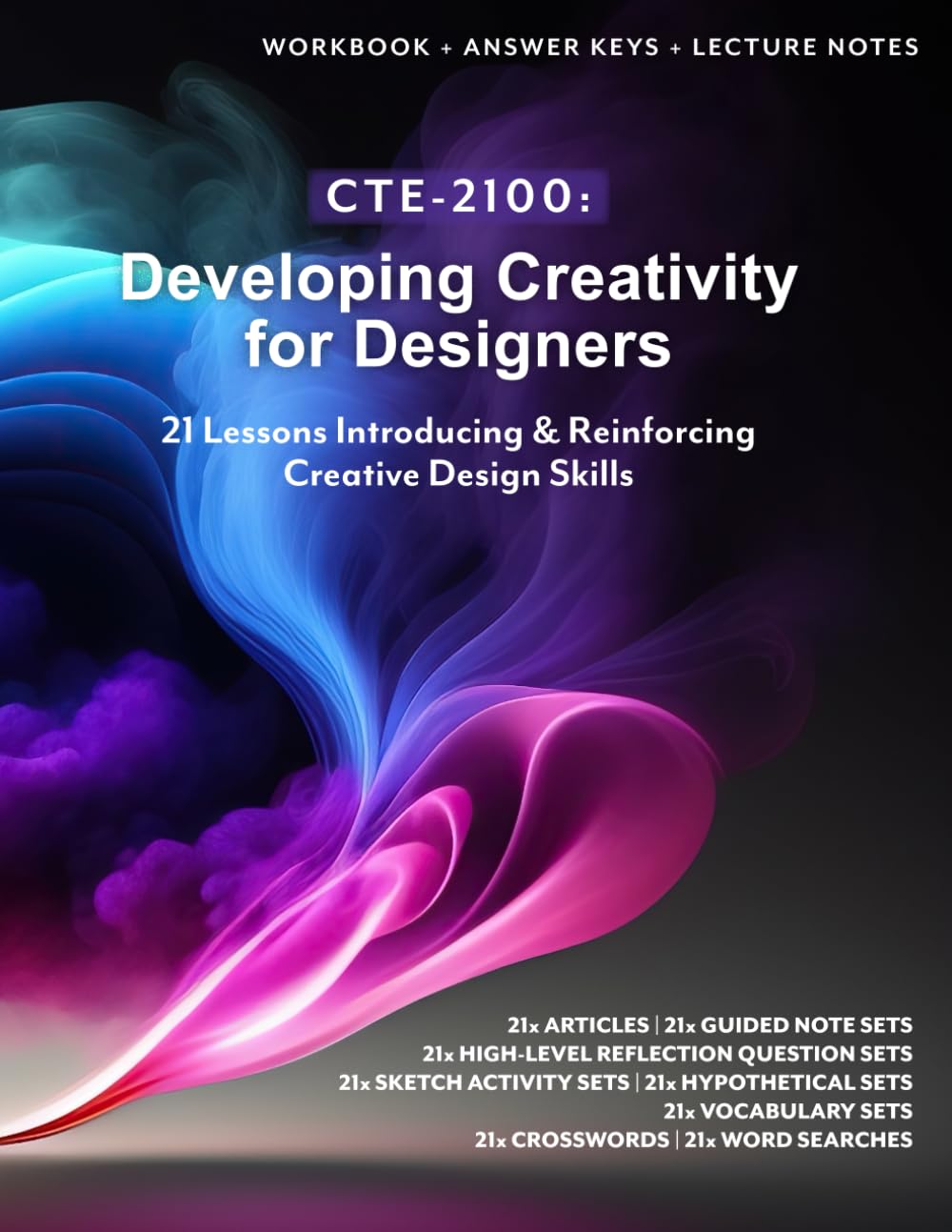 CTE-2100: Developing Creativity for Designers: Full B&W Workbook with Answer Keys & Lecture Notes (CTE-2100: Graphic Design)      Paperback – November 28, 2025