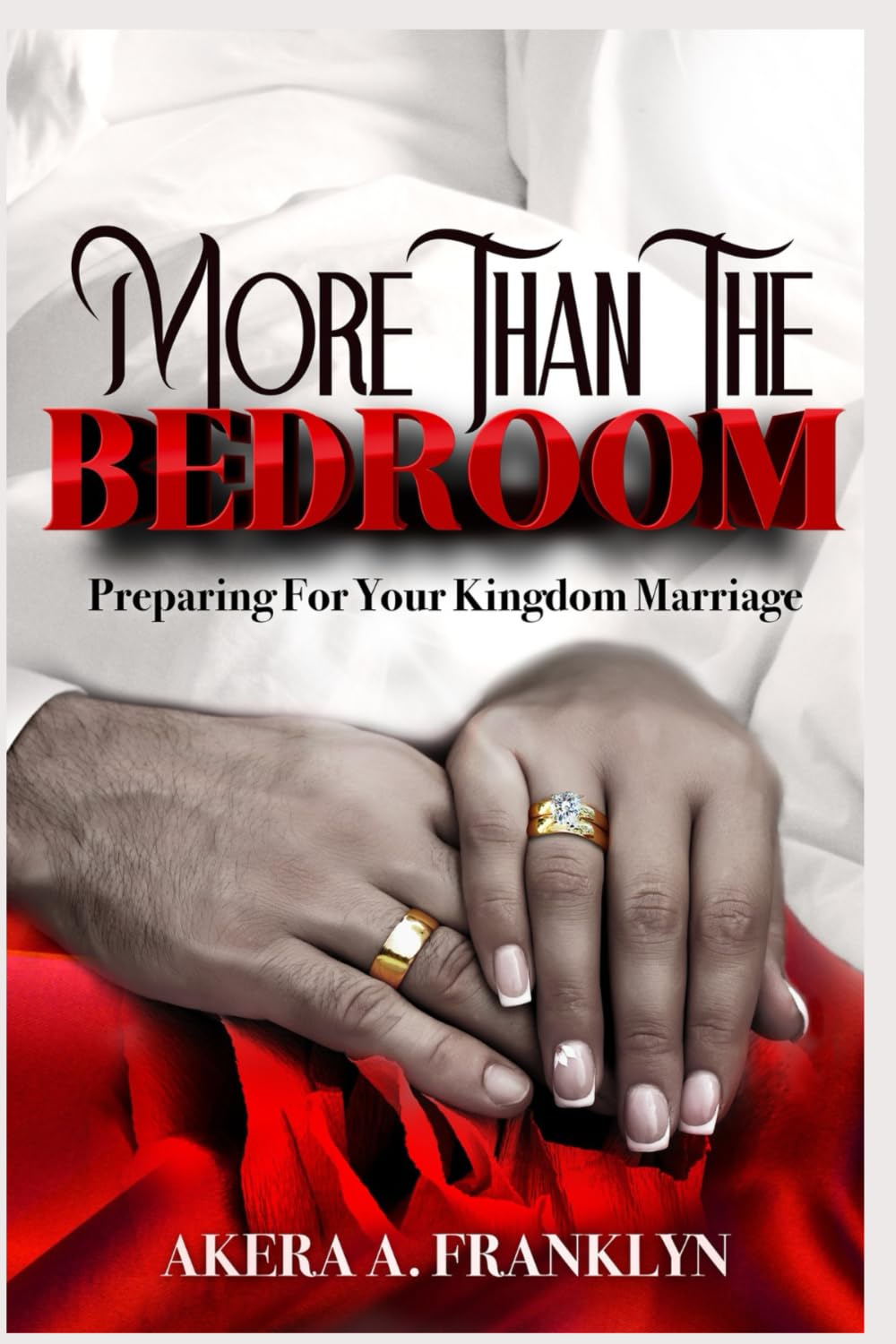More Than The Bedroom: Preparing for Your Kingdom Marriage