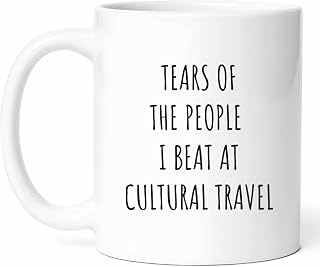 Tears Of The People I Beat At Cultural Travel Mug - Explorer Coffee Cup - Enthusiast Funny Gift From - Adventure Seeker Tea Mugs - Cups - 11 Oz Ceramic Gifts For Culture Lovers, Birthday, Him, Her