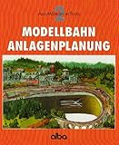 Modellbahn - Anlagenplanung: Der richtige Weg zur vorbildgetreuen Modellbahn. Mit Kapitel 'Computer-Planung' v. Michael Erkelenz