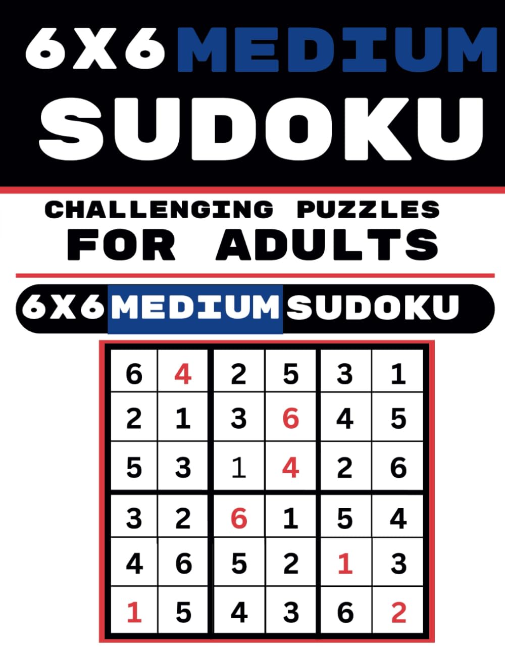 6x6 Medium Sudoku For Adults: Fun and Engaging Puzzles to Sharpen Your Mind and Enjoy Hours of Brain