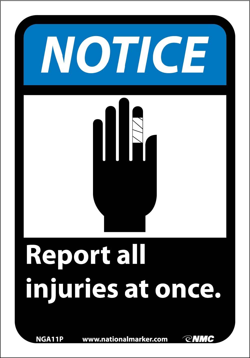 NMC NGA11P Notice - Report All Injuries at Once. – 7 in. x 10 in. PS Vinyl Notice Sign with Graphic, White Text on Blue/Black Base