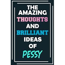 The Amazing Thoughts and Brilliant Ideas of Pessy Unleash Your Imagination - Blank Lined Notebook