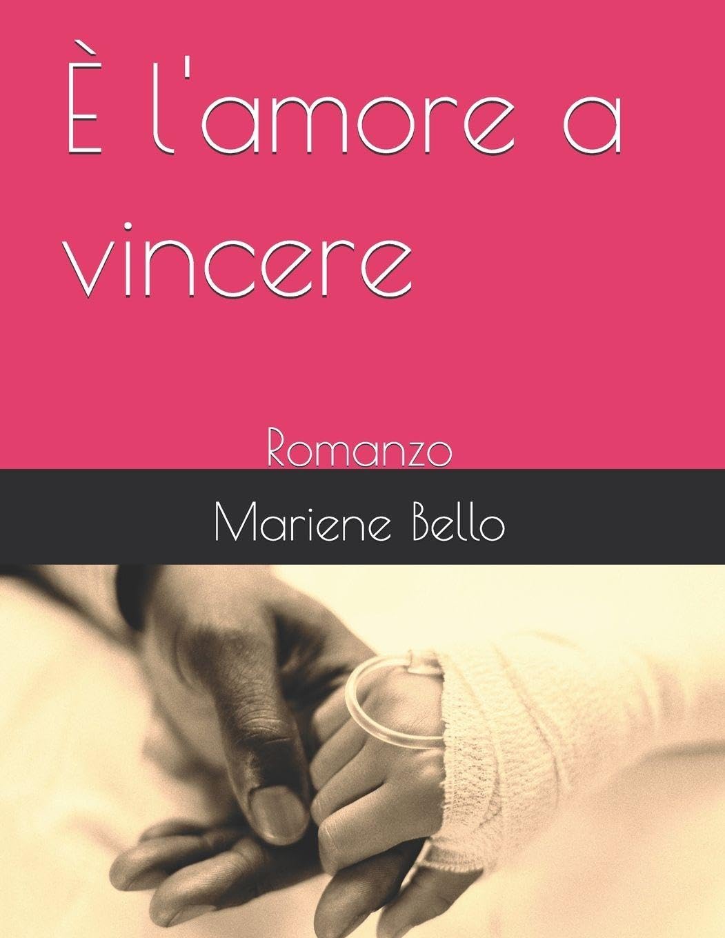 È l'amore a vincere: Romanzo: 1 (È l’amore a vincere- I e II)