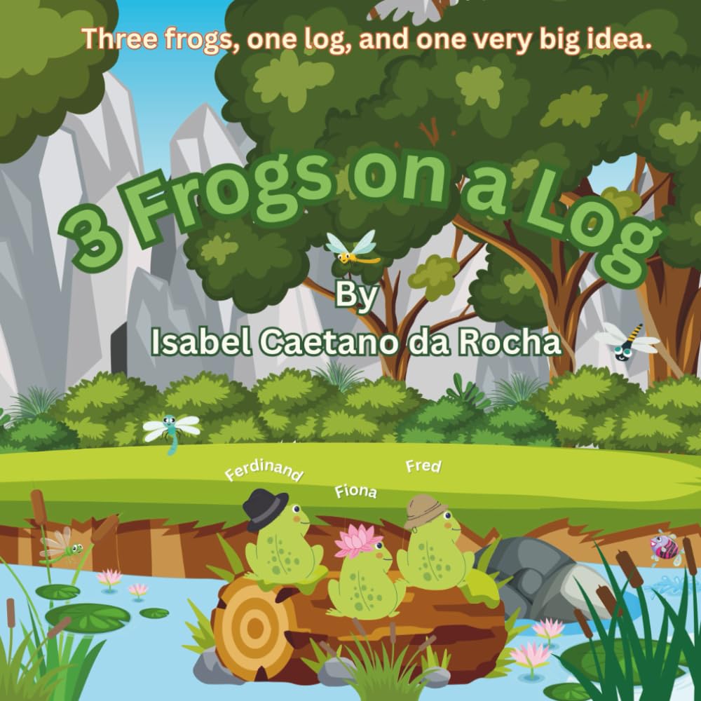 3 Frogs on a Log: Three frogs, one log, and one very big idea