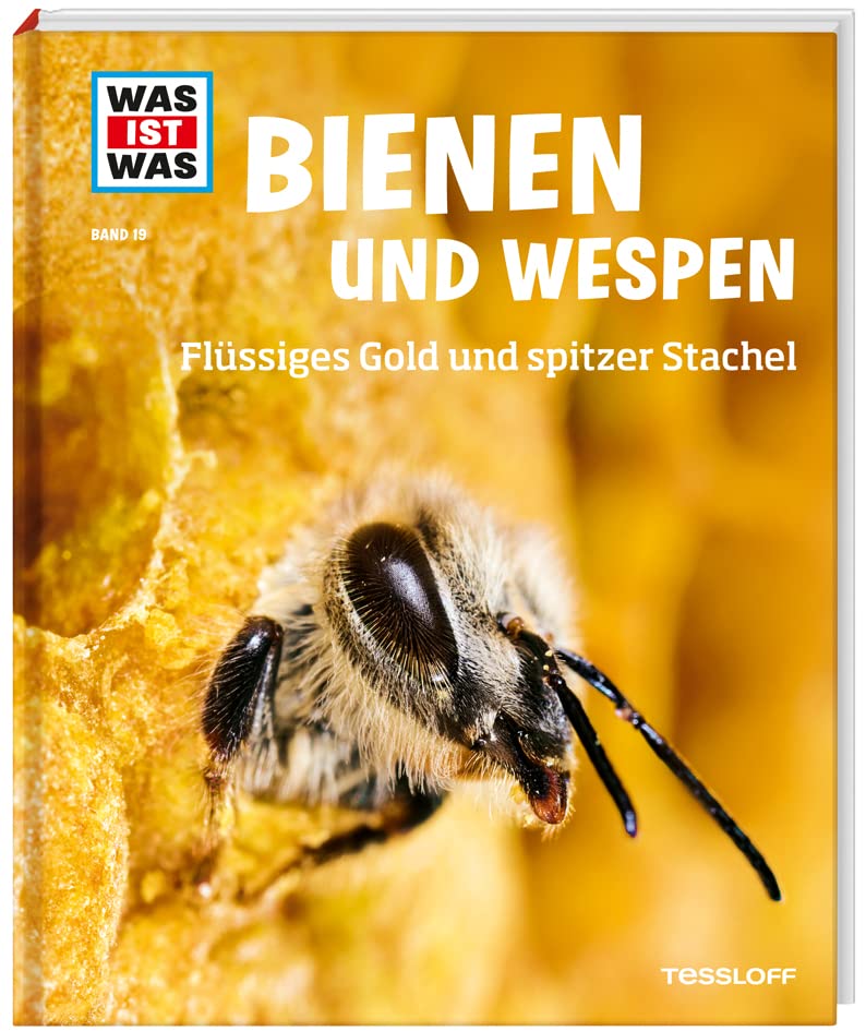 WAS IST WAS Band 19 Bienen und Wespen. Flüssiges Gold und spitzer Stachel (WAS IST WAS Sachbuch, Band 19)