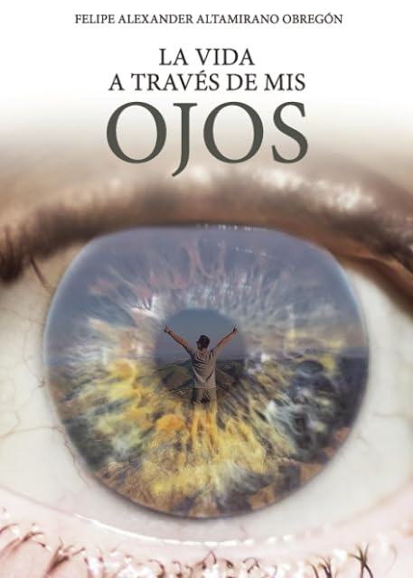 Portada de La Vida a Través de Mis Ojos