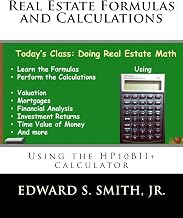 Real Estate Formulas and Calculations: Using the HP10BII+ calculator