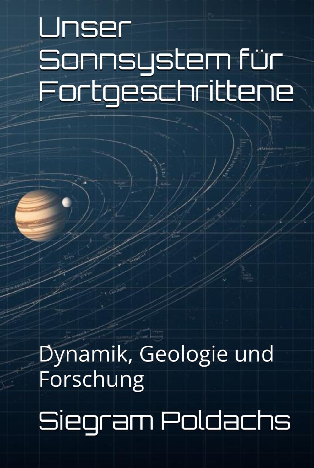 Unser Sonnsystem für Fortgeschrittene: Dynamik, Geologie und Forschung