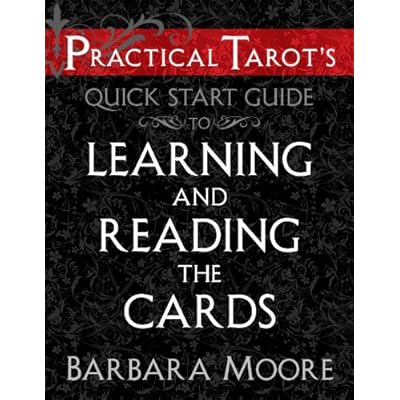 Practical Tarot&rsquo;s Quick Start Guide to Learning and Reading the Cards