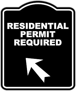 RESIDENTIAL PERMIT REQUIRED Black Sign Arrow Up Left Aluminum Composite Sign 20 x 24 inches