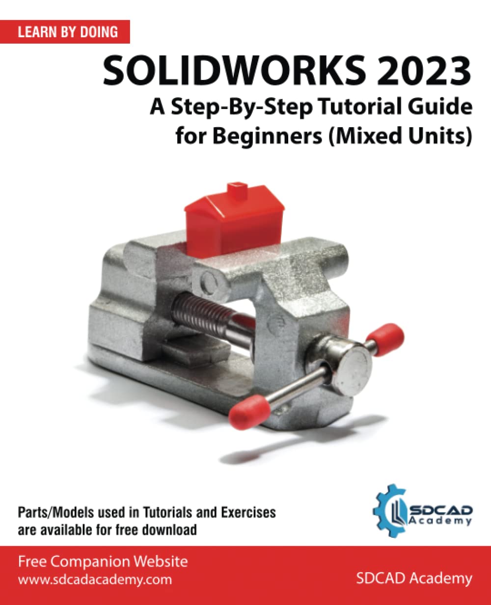 SOLIDWORKS 2023: A Step-By-Step Tutorial Guide for Beginners (Mixed Units)