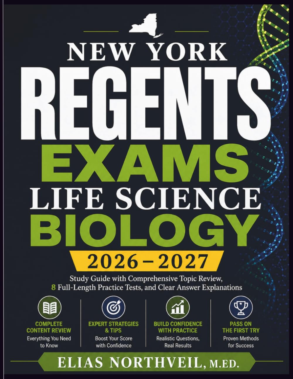 New York Regents Exams Life Science Biology 2026–2027: Study Guide with Comprehensive Topic Review, 8 Full-Length Practice Tests, and Clear Answer Explanations