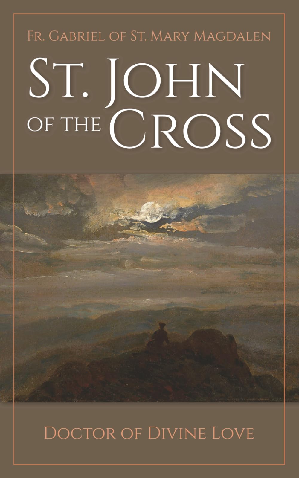 St. John of the Cross: Doctor of Divine Love