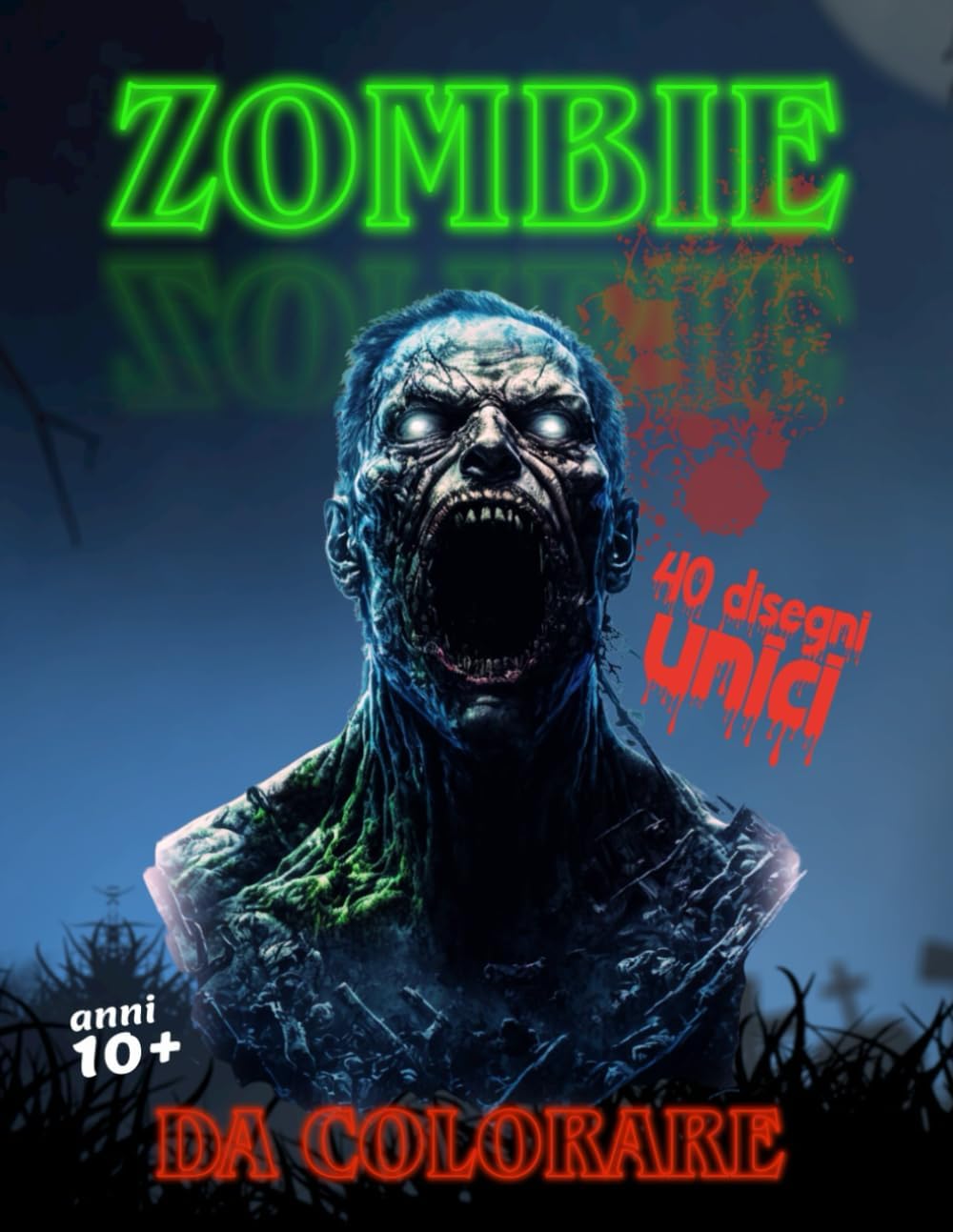 Independently published ZOMBIE: Libro da colorare A4 per ragazzi ed adulti, 40 disegni unici e spaventosi da colorare, regalo per Halloween, libro horror, regalo perfetto (Italian Edition)