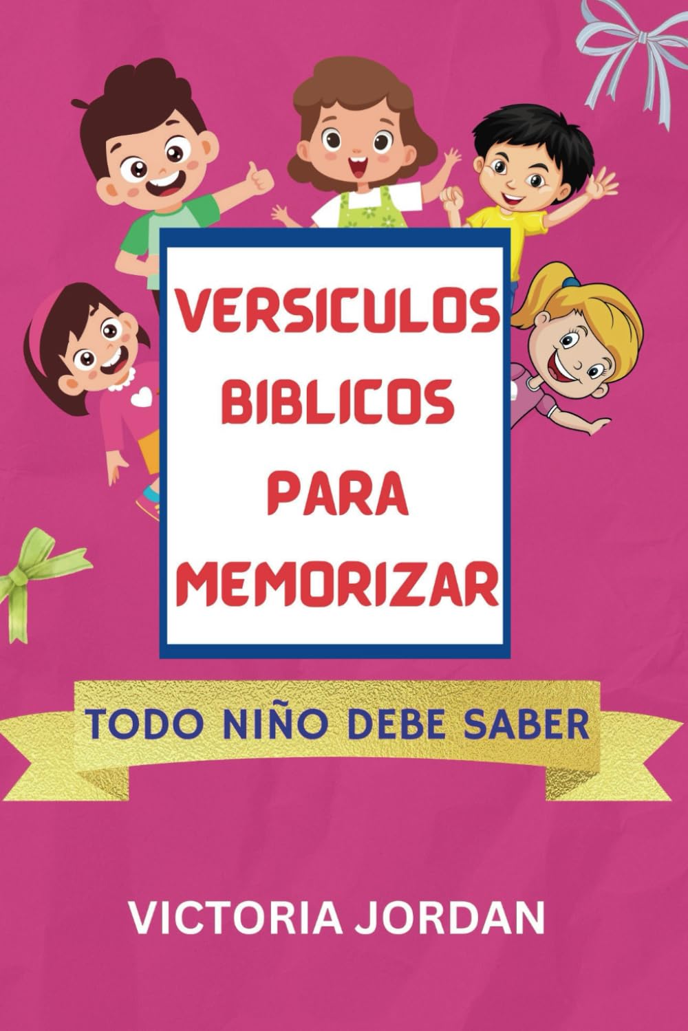 Versículos bíblicos para memorizar que todo niño debe saber: Principales versículos bíblicos para que los niños memoricen para aprender y crecer en la fe en diferentes situaciones