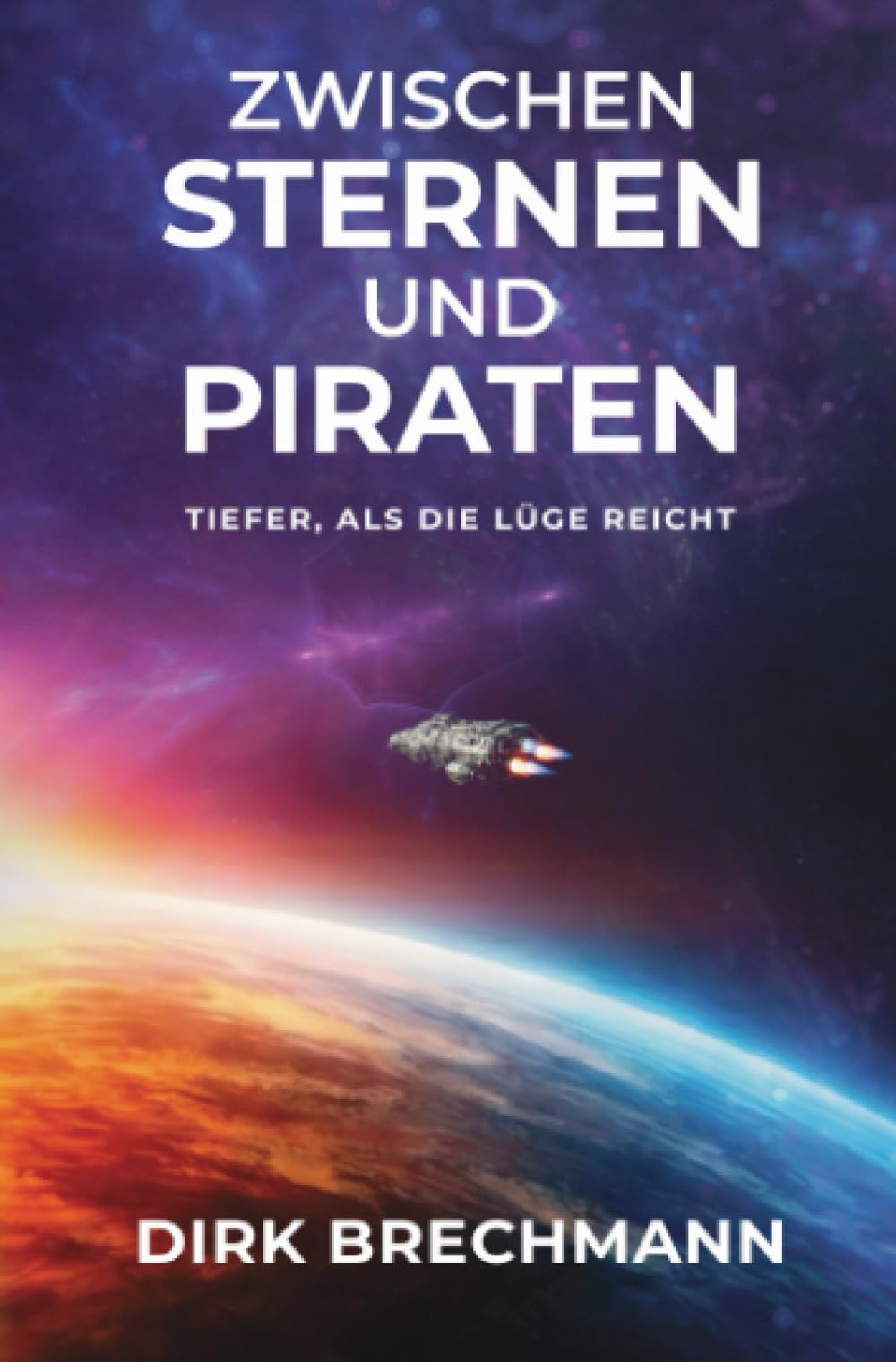 Zwischen Sternen und Piraten: Tiefer, als die Lüge reicht