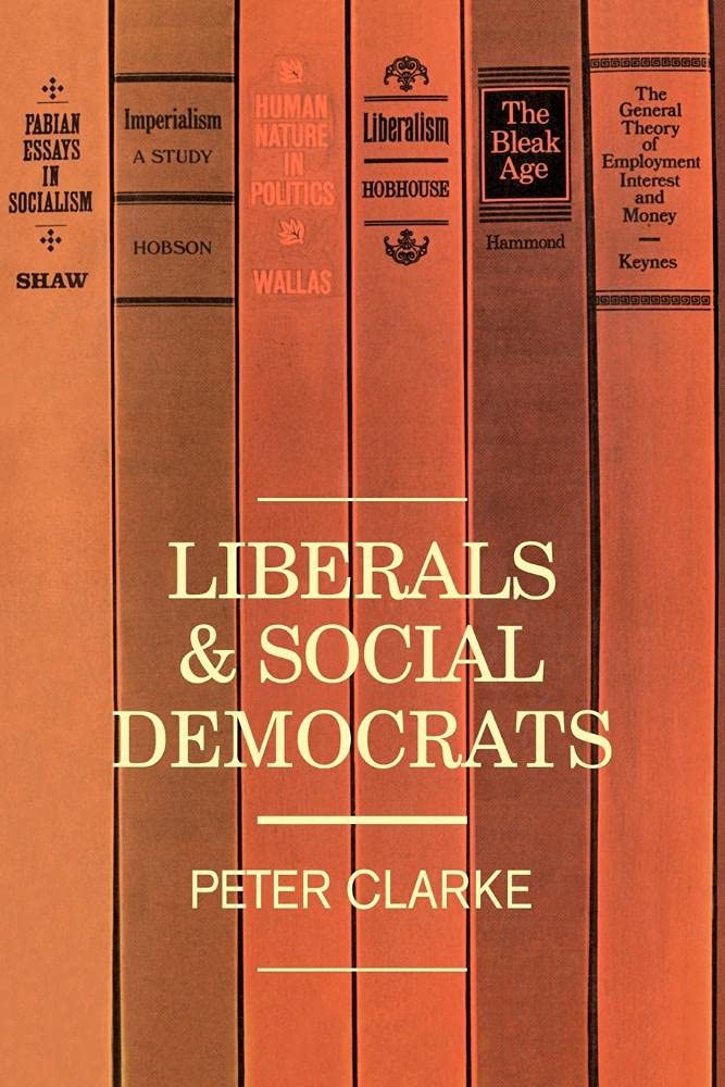 Liberals and Social Democrats Clarke Paperback Cambridge University Press
