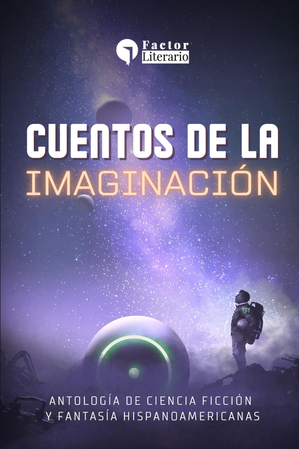 Cuentos de la imaginación: Antología de ciencia ficción y fantasía hispanoamericanas
