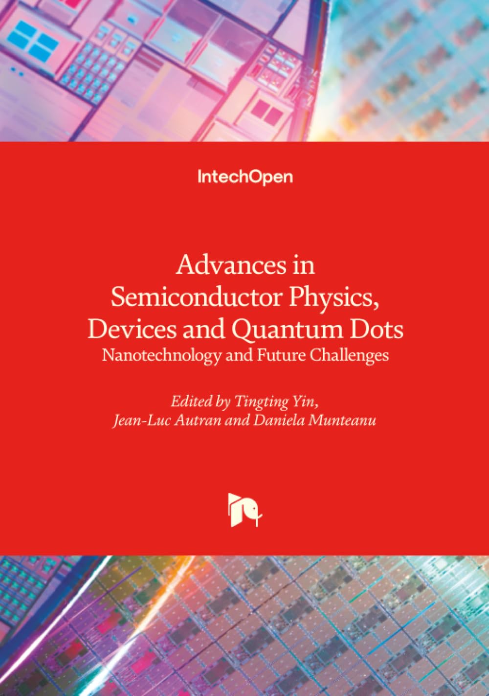 Advances in Semiconductor Physics, Devices and Quantum Dots - Nanotechnology and Future Challenges