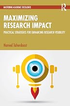 Maximizing Research Impact: Practical Strategies for Enhancing Research Visibility (Mastering Academic Excellence)
