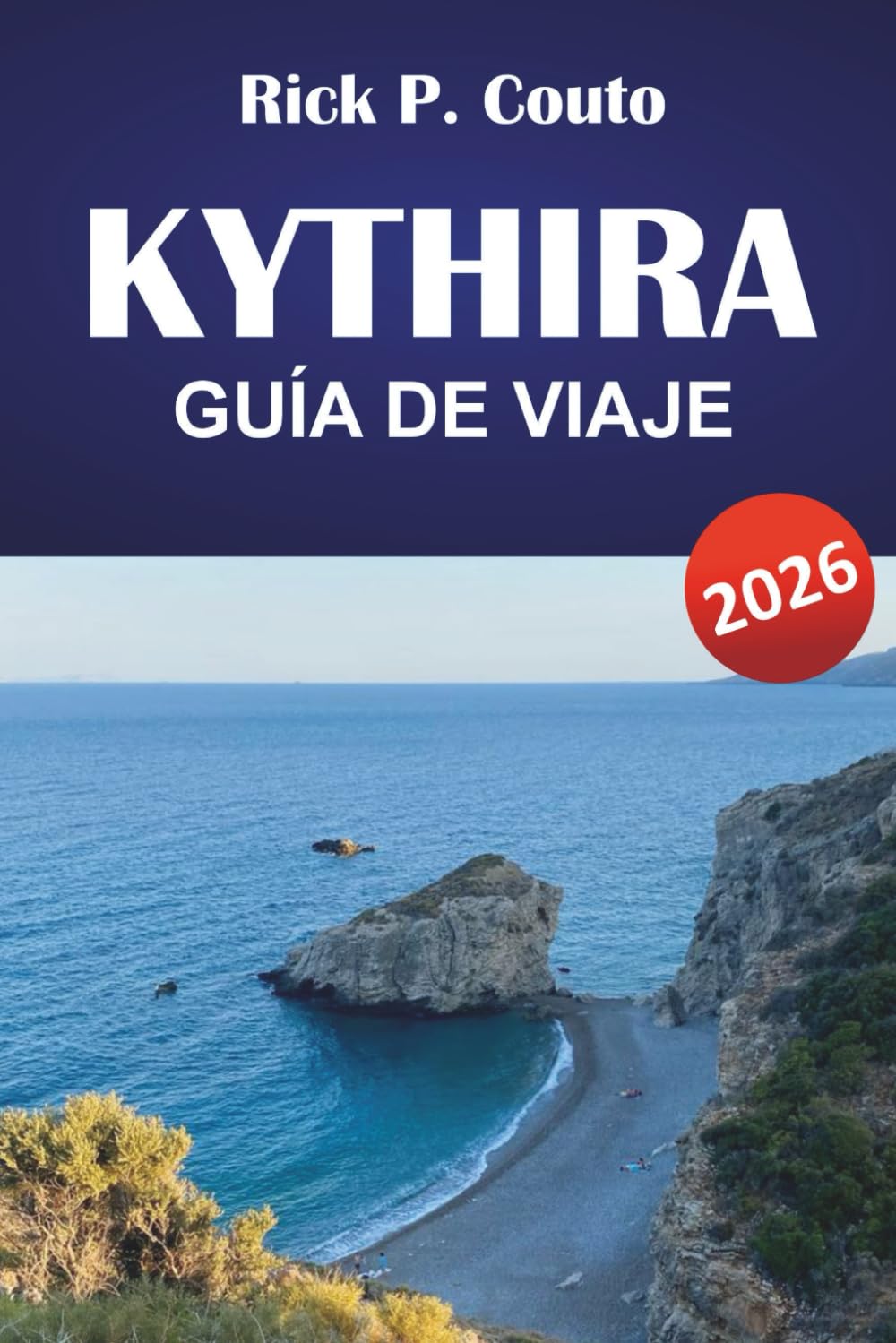 KYTHIRA GUÍA DE VIAJE 2026: Explora playas, joyas ocultas, la cultura local y la gastronomía para unas vacaciones griegas inolvidables
