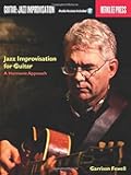Garrison Fewell: Jazz Improvisation for Guitar | A Harmonic Approach Method Book with TAB and Online Audio Demos | Understand Jazz Harmony, Chord Progressions, and Melodic Soloing over Changes