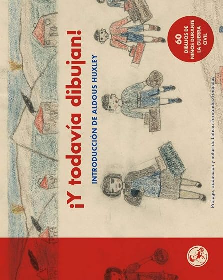 ¡Y Todavia Dibujan! 60 Dibujos de Niños de la Guerra Civil