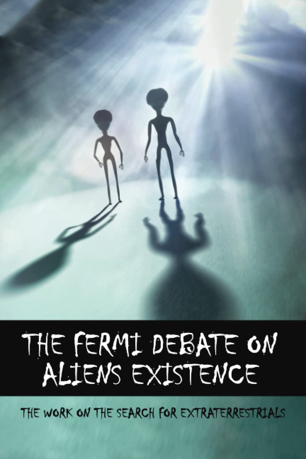 The Fermi Debate On Aliens Existence: The Work On The Search For Extraterrestrials
