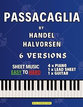 Passacaglia | Handel Halvorsen | Sheet Music 6 Versions from EASY to HARD | Classical Sheet Music for Piano | Level from Beginner to Advanced | For Kids Adults Students Teachers
