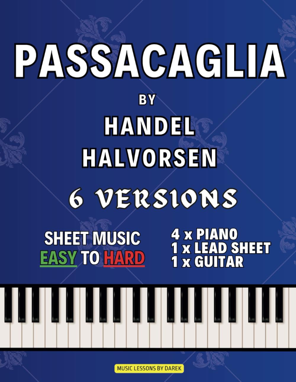 Passacaglia | Handel Halvorsen | Sheet Music: 6 Versions from EASY to HARD | Classical Sheet Music for Piano | Level from Beginner to Advanced | For Kids Adults Students Teachers