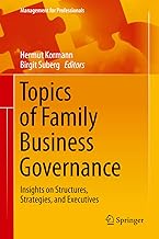 Topics of Family Business Governance: Insights on Structures, Strategies, and Executives (Management for Professionals)