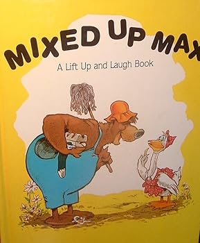 Hardcover Mixed-up Max: A Lift Up and Laugh Book