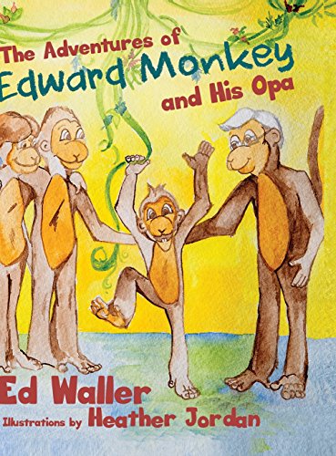 The Adventures of Edward Monkey and His Opa 1480926485 Book Cover
