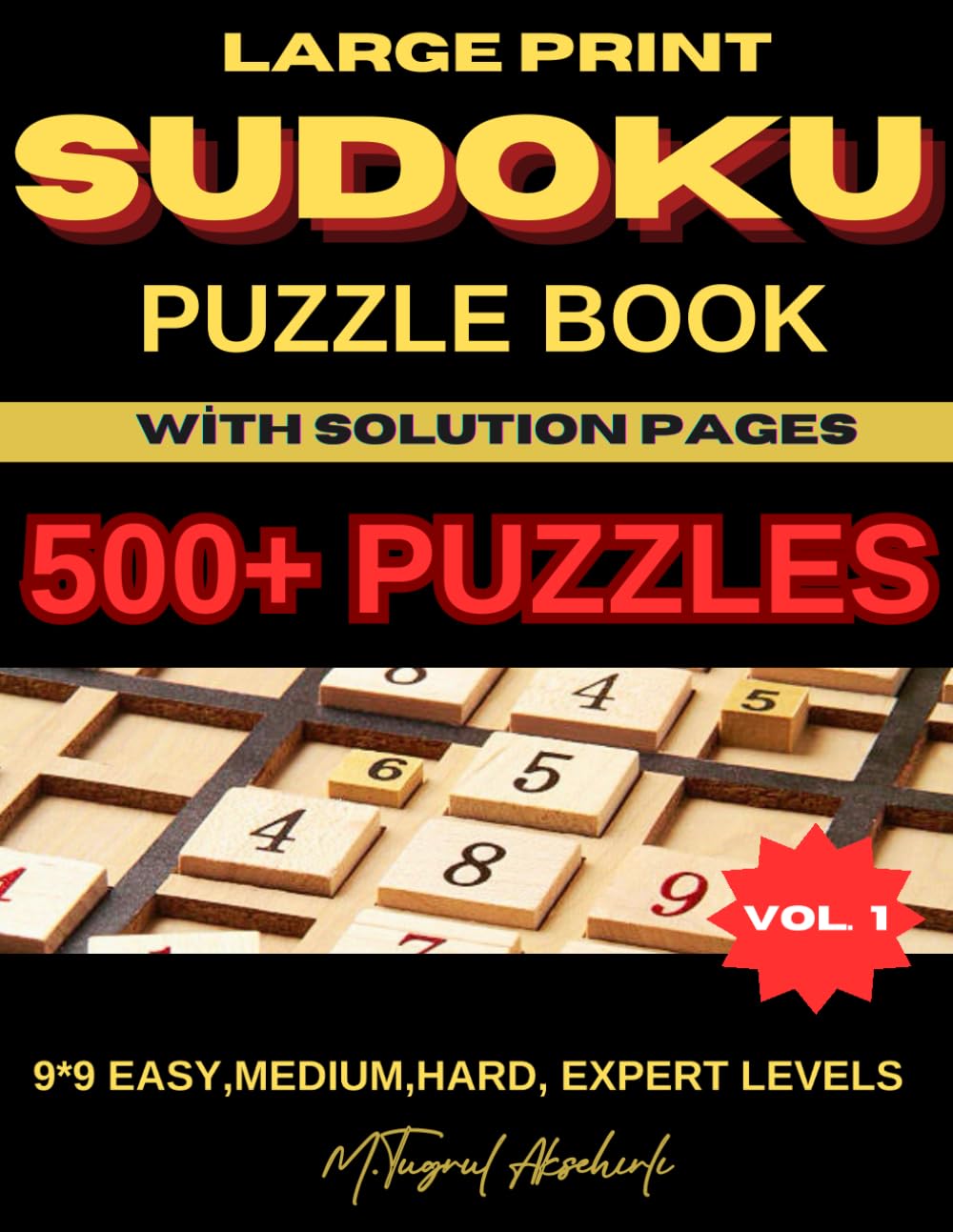 500+ SUDOKU PUZZLES FOR ADULTS LARGE PRINT: EASY TO EXPERT MODE WITH FULL SOLUTIONS: 130 PAGES, 8,5*11 INCHES, HIGH QUALITY PRINT
