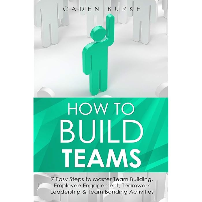 Buy How to Build Teams 7 Easy Steps to Master Team Building, Employee