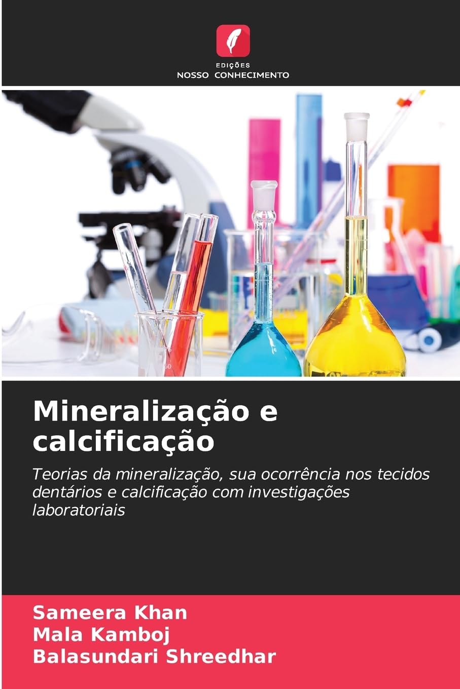 Mineralização e calcificação: Teorias da mineralização, sua ocorrência nos tecidos dentários e calcificação com investigações laboratoriais
