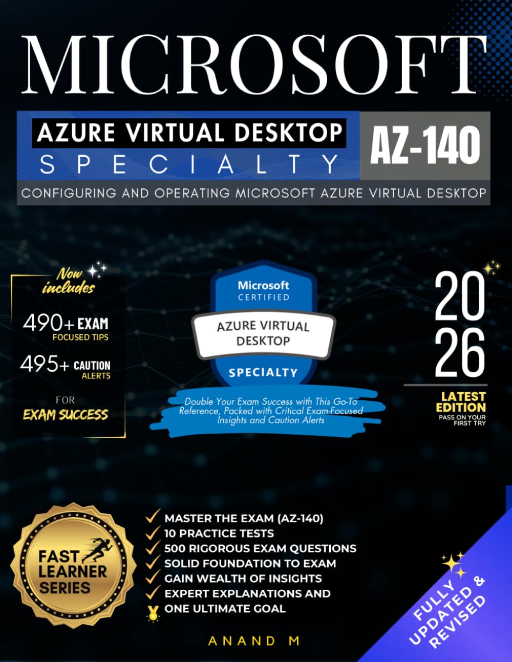 MICROSOFT AZURE VIRTUAL DESKTOP SPECIALTY | CONFIGURING AND OPERATING MICROSOFT AZURE VIRTUAL DESKTOP, MASTER THE EXAM (AZ-140): 10 PRACTICE TESTS, ... EXPERT EXPLANATIONS AND ONE ULTIMA